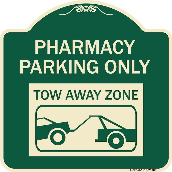 Pharmacy Parking Tow Away Zone W/ Car Tow Graphic Heavy-Gauge Aluminum Sign, 18" x 18", G-1818-23306